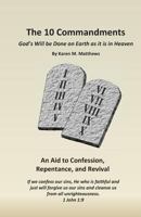 The 10 Commandments: God's Will be Done on Earth as it is in Heaven 0692554688 Book Cover