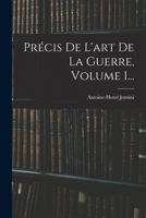 Précis De L'art De La Guerre, Volume 1... 1017264716 Book Cover