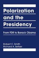 Polarization and the Presidency: From FDR to Barack Obama 1626372284 Book Cover