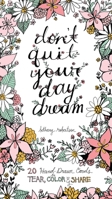 Don't Quit Your Day Dream: 20 Hand-drawn Cards to Tear, Color and Share 1612434762 Book Cover