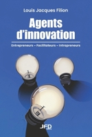 Agents d'innovation: Entrepreneurs, facilitateurs, intrapreneurs - histoires de vies exceptionnelles 2897996536 Book Cover