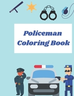 Policeman Coloring Book: Cop Cars, Helicopters and Police Accessories for Kids to Color, Big & Simple Colouring B08QRYT8XZ Book Cover