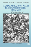 Mareva and Anton Piller Preservation Orders in Canada: A Practical Guide, Second Edition 1552217280 Book Cover