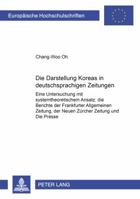 Die Darstellung Koreas in Deutschsprachigen Zeitungen: Eine Untersuchung Mit Systemtheoretischem Ansatz: Die Berichte Der Frankfurter Allgemeinen Zeit 3631355661 Book Cover