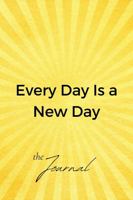 Every Day is a New Day: The Journal B0DMK9VPKK Book Cover