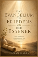 Das Evangelium des Friedens der Essener: Uralte Weisheit für Heilung, Balance und innere Erneuerung (German Edition) B0GY5BS9L6 Book Cover