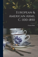 European & American Arms, C. 1100-1850 101464805X Book Cover
