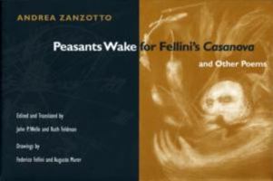 Peasants Wake for Fellini's *Casanova* and Other Poems (Illinois Poetry Series) 0252066103 Book Cover