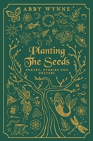 Planting the Seeds: Poetry, Stories and Prayers 1916362702 Book Cover