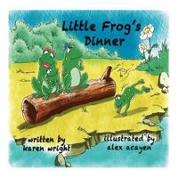 Little Frog's Dinner 1470079127 Book Cover