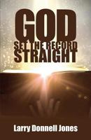 God Set the Record Straight 1532370571 Book Cover