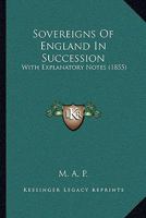 Sovereigns of England in Succession 0353891150 Book Cover