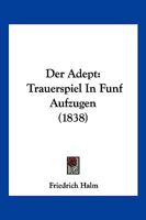 Der Adept. Trauerspiel in Funf Aufzugen 1145682812 Book Cover