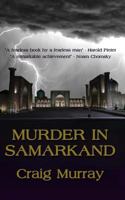 Murder in Samarkand: A British Ambassador's Controversial Defiance of Tyranny in the War on Terror 1975977920 Book Cover