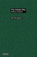 The Infinite City: Politics of Speed 0982530919 Book Cover