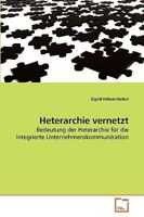 Heterarchie vernetzt: Bedeutung der Heterarchie für die Integrierte Unternehmenskommunikation 3639246713 Book Cover