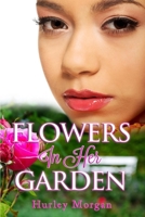 Flowers In Her Garden: (Peace In The Storm Publishing Presents) B085RRZ85D Book Cover