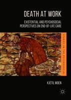 Death at Work: Existential and Psychosocial Perspectives on End-of-Life Care 331990325X Book Cover