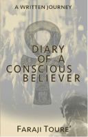 Diary of a Conscious Believer: A written Journey 0692834613 Book Cover