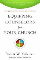 Equipping Counselors for Your Church: The 4E Ministry Training Strategy 159638381X Book Cover