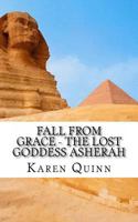 Fall From Grace - The Lost Goddess Asherah 1496001559 Book Cover