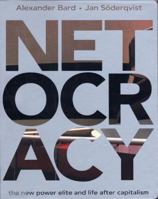 Netocracy: The New Power Elite and Life After Capitalism 1903684293 Book Cover