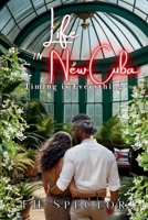 Life in New Cuba: Timing is Everything (New Life in New Cuba) B0DF5HLDKB Book Cover