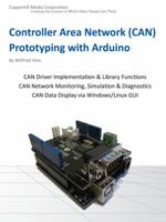 Controller Area Network Prototyping with Arduino 1938581164 Book Cover