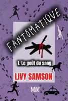 Fantômatique: Tome 1 - Le Goût du Sang (FANTOMATIQUE) (French Edition) B0FRRKR3VR Book Cover