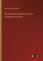 Die irrationalen Quadratwurzeln bei Archimedes und Heron (German Edition) 3368648004 Book Cover