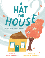 A Hat for House: One Storm, Many Helpers 0593615778 Book Cover