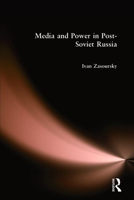 Media and Power in Post-Soviet Russia 0765608642 Book Cover