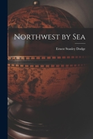 Northwest by Sea 101501013X Book Cover
