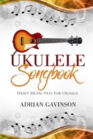 Ukulele Songbook: Heavy Metal Hits for Ukulele 1717989314 Book Cover