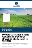 DAUERHAFTE RESISTENZ GEGEN STRIPENROST (Puccinia striiformis) IN WEIZEN: Charakterisierung pakistanischer Weizensorten auf dauerhafte Resistenz gegen ... mit Hilfe molekularer Marker (German Edition) 6204808591 Book Cover
