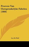 Proeven Van Oorspronkelyke Fabelen (1860) 1160231257 Book Cover