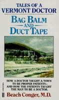 Bag Balm and Duct Tape: Tales of a Vermont Doctor 0449217930 Book Cover