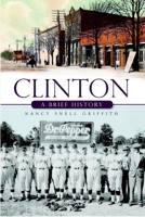 Clinton (SC): A Brief History 159629647X Book Cover