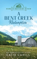 A Bent Creek Redemption: A Sweet Small Town and Family Saga Romance (Harker Brothers Ranch) B0CMJHPGPL Book Cover