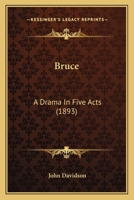 Bruce: A Drama in Five Acts 333730396X Book Cover