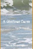 A Glorious Curse: Tales from the Ghost Ship 1484960599 Book Cover
