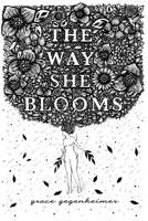The Way She Blooms 0578684292 Book Cover
