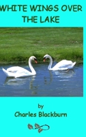 White Wings Over The Lake 132663724X Book Cover