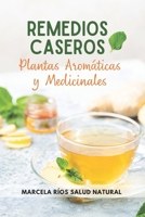 REMEDIOS CASEROS: Con plantas aromáticas y medicinales (Spanish Edition) B0D1NVH4QF Book Cover