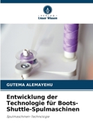 Entwicklung der Technologie für Boots-Shuttle-Spulmaschinen (German Edition) 6209407455 Book Cover