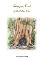 Trapper Fred & the Indian Girl 1719015031 Book Cover