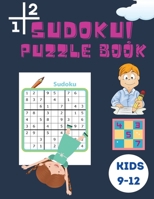 Big Sudoku Puzzle Book: Sudoku Book For Smart Kids - Sudoku Puzzles Including 4x4's, 6x6's, 8x8's, and 9x9's That Range In Difficulty From Easy To Hard 2698330643 Book Cover