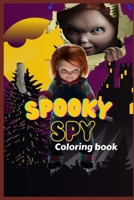 Spooky Spy Coloring book: Unleash your creativity and relieve stress: fearful sly creepy varmint B0CLRR5S54 Book Cover