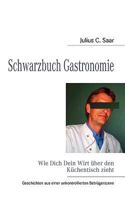 Schwarzbuch Gastronomie: Wie Dich Dein Wirt über den Küchentisch zieht 3837058034 Book Cover