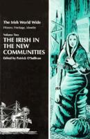 The Irish in the New Communities (Irish World Wide) 0718501160 Book Cover